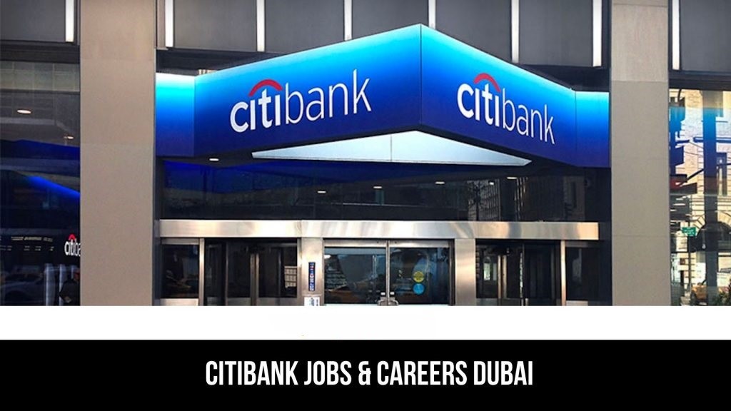 Citibank Careers in Dubai Job Opportunities Citibank UAE – 2022 1