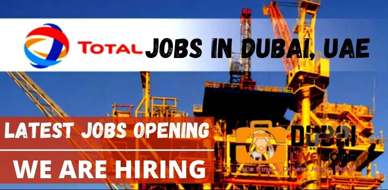 Total Petroleum Jobs In Dubai e1644903930135.jpg e1696827771326