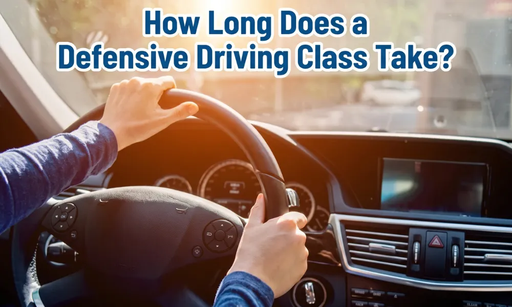 Defensive driving class duration explained with driver behind the wheel, blog hero image about how long a defensive driving course takes.