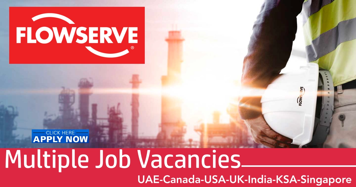 Flowserve Careers UAE-Canada-USA-UK-India-KSA-Singapore | Latest Jobs 2022